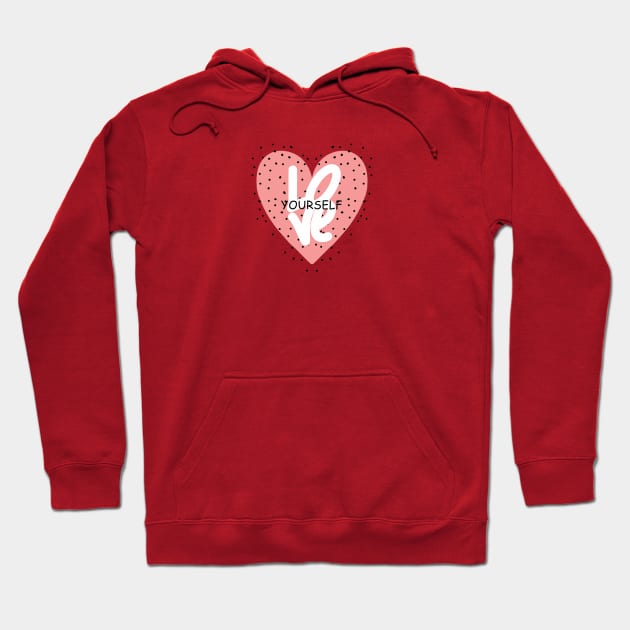 LOVE YOURSELF Hoodie by MAYRAREINART